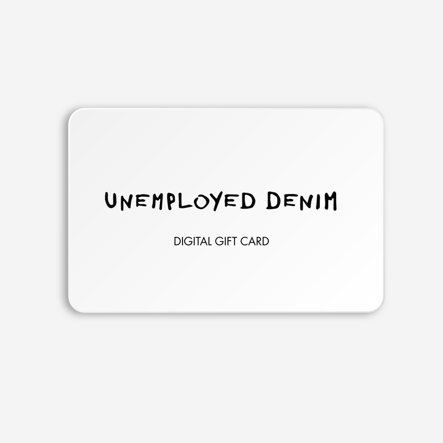 Unemployed Denim Gift Card